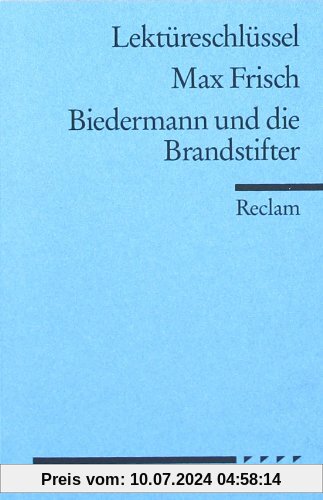 Max Frisch: Biedermann und die Brandstifter. Lektüreschlüssel